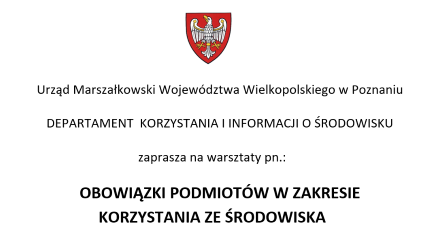 Warsztaty  pn. „Obowiązki podmiotów w zakresie korzystania ze środowiska"
