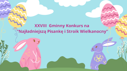 Konkurs na "Najładniejszą Pisankę i Stroik Wielkanocny"